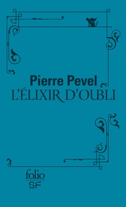 Pierre Pevel - Le Paris des Merveilles Tome 2 : L'élixir d'oubli.