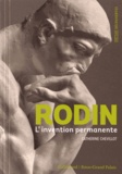 Catherine Chevillot - Rodin - L'invention permanente.