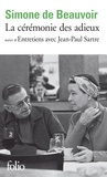 Simone de Beauvoir - La Ceremonie Des Adieux Suivi De Entretiens Avec Jean-Paul Sartre.