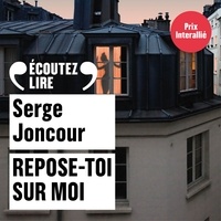 Serge Joncour - Repose-toi sur moi.