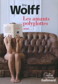 Lina Wolff - Les amants polyglottes.