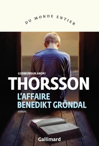 Gudmundur Andri Thorsson - L'affaire Benedikt Gröndal.