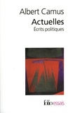 Albert Camus - Actuelles. - Tome 1, Ecrits politiques.