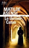 Matilde Asensi - Le dernier Caton - Une enquête de soeur Ottavia Salina.