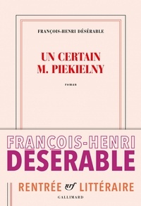 François-Henri Désérable - Un certain M. Piekielny.