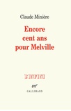 Claude Minière - Encore cent ans pour Melville.