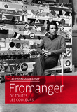 Laurent Greilsamer - Fromanger - De toutes les couleurs.