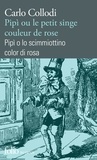 Carlo Collodi - Pipì ou Le petit singe couleur de rose.
