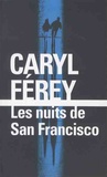 Caryl Férey - Les nuits de San Francisco.