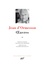 Jean d' Ormesson - Oeuvres - Tome 2 : Le vagabond qui passe sous une ombrelle trouée ; La douane de mer ; Voyez comme on danse ; C'est une chose étrange à la fin que ce monde ; Comme un chant d'espérance ; Je dirai malgré tout que cette vie fut belle.