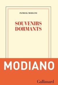 Patrick Modiano - Souvenirs dormants.