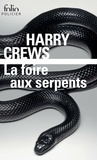 Harry Crews - La foire aux serpents.