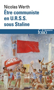 Nicolas Werth - Etre communiste en URSS sous Staline.