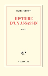 Marie Ferranti - Histoire d'un assassin.