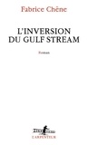 Fabrice Chêne - L'inversion du Gulf Stream.