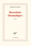 Dominique Pagnier - Aberrations chromatiques.