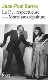 Jean-Paul Sartre - La P. respectueuse. (suivi de) Morts sans sépulture - Pièce en un acte et 2 tableaux, pièce en 2 actes et 4 tableaux.
