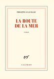 Philippe Le Guillou - La route de la mer.