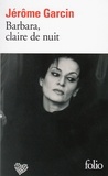 Jérôme Garcin - Barbara, Claire De Nuit.