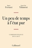 Marie Ferranti et Jean-Guy Talamoni - Un peu de temps à l'état pur - Correspondance 2013-2017.