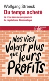 Wolfgang Streeck - Du temps acheté - La crise sans cesse ajournée du capitalisme démocratique.