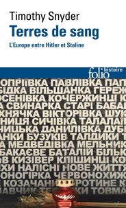 Timothy Snyder - Terres de sang - L'Europe entre Hitler et Staline.