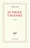 Patrick Fort - Le voyage à Wannsee.