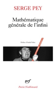 Serge Pey - Mathématique générale de l'infini.