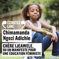 Chimamanda Ngozi Adichie et Annie Milon - Chère Ijeawele, ou un manifeste pour une éducation féministe.
