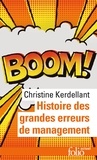 Christine Kerdellant - Histoire des grandes erreurs de management - Ils se croyaient les meilleurs....