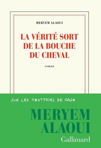 Meryem Alaoui - La vérité sort de la bouche du cheval.