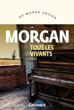C. E. Morgan - Tous les vivants.