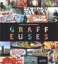 Elise Clerc et Audrey Derquenne - Graffeuses - Des années 90 à aujourdhui, 40 filles du graffiti.