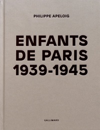 Philippe Apeloig - Enfants de Paris 1939-1945.