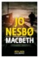 Jo Nesbo - Macbeth.