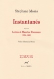 Stéphane Mosès - Instantanés - Suivi de Lettres à Maurice Rieuneau (1954-1960).