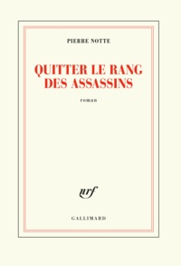 Pierre Notte - Quitter le rang des assassins.