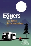 Dave Eggers - Les Héros de la Frontière.