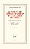 Yourcenar Marguerite - "Le pendant des Mémoires d'Hadrien et leur entier contraire" - Correspondance 1964-1967 (D'Hadrien à Zénon, IV).