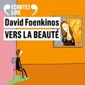 David Foenkinos - Vers la beauté.