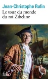 Jean-Christophe Rufin - Le tour du monde du roi Zibeline.