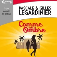 Pascale Legardinier et Gilles Legardinier - Comme une ombre.