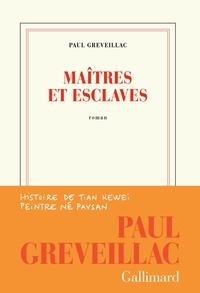 Paul Greveillac - Maîtres et esclaves.