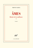 Tristan Garcia - Histoire de la souffrance Tome 1 : Ames.