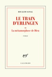 Boualem Sansal - Le train d’Erlingen ou La métamorphose de Dieu.