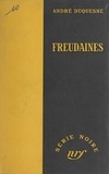 André Duquesne et Marcel Duhamel - Freudaines.