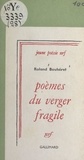 Roland Bouhéret - Poèmes du verger fragile.