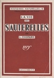 Lucien Chopard et Jean Rostand - La vie des sauterelles.
