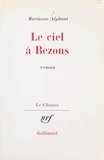 Marianne Alphant et Georges Lambrichs - Le ciel à Bezons.