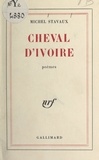Michel Stavaux - Cheval d'ivoire.
